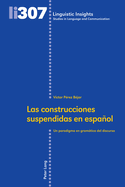 Las Construcciones Suspendidas En Espaol: Un Paradigma En Gramtica del Discurso