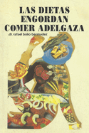 Las Dietas Engordan: Comer Adelgaza