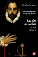 Las DOS Doncellas/The Two Damsels: (Edicion Bilingue/Bilingual Edition)