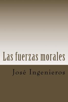Las Fuerzas Morales - Ingenieros, Jose