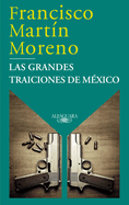 Las Grandes Traiciones de M?xico / Mexico's Great Betrayals