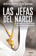 Las Jefas del Narco / Drug Baronesses: El Ascenso de Las Mujeres En El Crimen Organizado