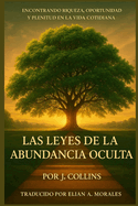 Las Leyes de la Abundancia Oculta: Encontrando Riqueza, Oportunidad y Plenitud en la Vida Cotidiana