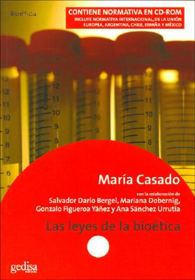 Las Leyes de La Bioetica - Casado, Maria, and Bergel, Salvador Dario