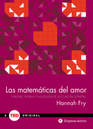 Las Matematicas del Amor: Patrones, Pruebas y la Busqueda de la Educacion Definitiva