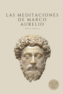 Las Meditaciones de Marco Aurelio: Filosof?a Romana