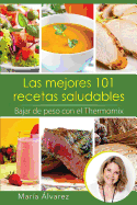 Las Mejores 101 Recetas Saludables. Bajar de Peso Con El Thermomix