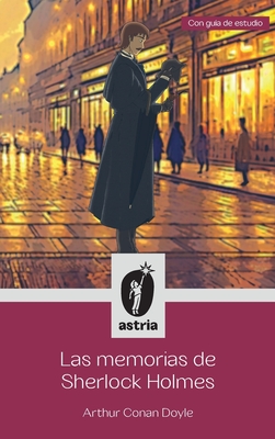 Las memorias de Sherlock Holmes - Doyle, Arthur Conan, Sir, and lvarez, Arturo Costa (Translated by)