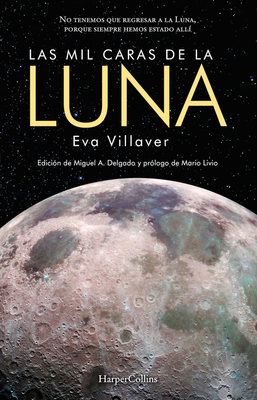 Las Mil Caras de la Luna (the Thousand Faces of the Moon - Spanish Edition) - Villaver, Eva