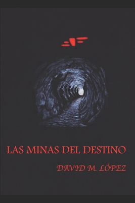 Las Minas del Destino - M L?pez, David