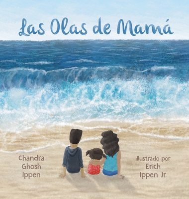 Las Olas de Mam - Ghosh Ippen, Chandra, and Ippen, Erich (Illustrator), and Aldeman, Gabriella (Translated by)