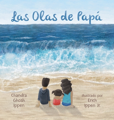 Las Olas de Pap - Ghosh Ippen, Chandra, and Ippen, Erich (Illustrator), and Aldeman, Gabriella (Translated by)