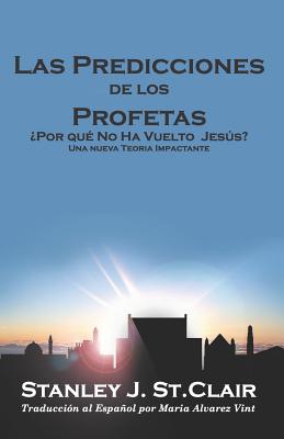 Las Predicciones de los Profetas: ?Por qu? No Ha Regresado Jess? - de Berry Dr, Jacqueline (Foreword by), and Vint, Maria Alvarez (Translated by), and Hesselbein, Kent (Illustrator)