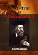Las Profec?as de Nostradamus: (Spanish Edition) Michel Notre-Dame