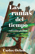 Las ramas del tiempo - Colecci?n po?tica