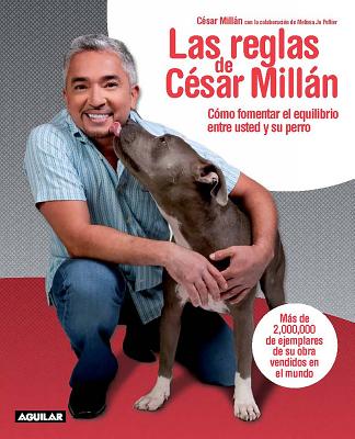Las Reglas de Cesar Millan / Cesar's Rules: Your Way to Train a Well-Behaved Dog - Millan, Cesar