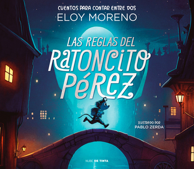 Las Reglas del Ratoncito P?rez / The Rules by Perez the Tooth Mouse - Moreno, Eloy, and Zerda, Pablo (Illustrator)