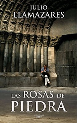 Las Rosas de Piedra - Llamazares, Julio