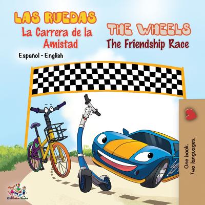 Las Ruedas- La Carrera de la Amistad The Wheels- The Friendship Race: Spanish English Bilingual Book - Books, Kidkiddos, and Nusinsky, Inna