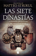 Las Siete Dinast?as / The Seven Dynasties