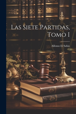 Las Siete Partidas, Tomo I - Sabio, Alfonso El