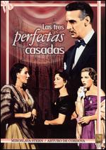 Las Tres Perfectas Casadas - Roberto Gavaldon