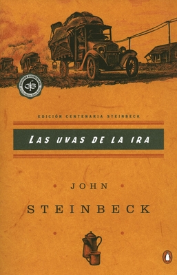 Las Uvas de La IRA: (Spanish Language Edition of the Grapes of Wrath) - Steinbeck, John, and Coy, Maria (Translated by)