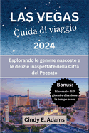 Las Vegas Guida Di Viaggio 2024: Esplorando le gemme nascoste e le delizie inaspettate della Citt? del Peccato