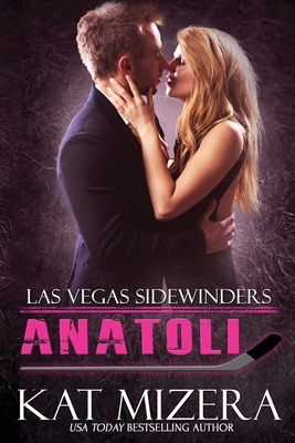 Las Vegas Sidewinders: Anatoli (Book 5) - Mizera, Kat