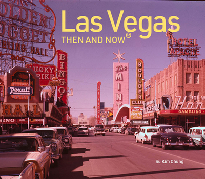 Las Vegas Then and Now(r) - Chung, Su Kim