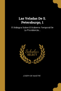 Las Veladas De S. Petersburgo, 1:  Dilagos Sobre El Gobierno Temporal De La Providencia...