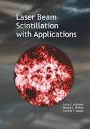 Laser Beam Scintillation with Applications