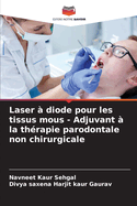 Laser ? diode pour les tissus mous - Adjuvant ? la th?rapie parodontale non chirurgicale