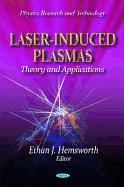 Laser-Induced Plasmas: Theory & Applications