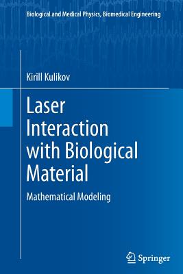 Laser Interaction with Biological Material: Mathematical Modeling - Kulikov, Kirill