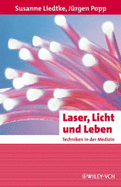 Laser, Licht Und Leben: Techniken in Der Medizin