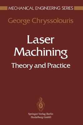 Laser Machining: Theory and Practice - Chryssolouris, George