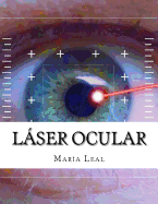 Laser Ocular: Guia Basica Sobre La Cirugia Ocular