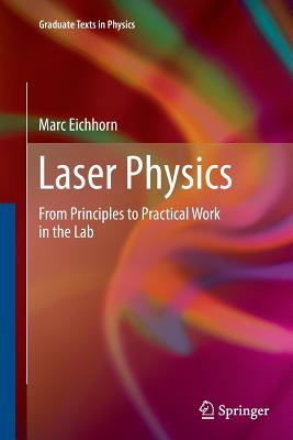 Laser Physics: From Principles to Practical Work in the Lab - Eichhorn, Marc