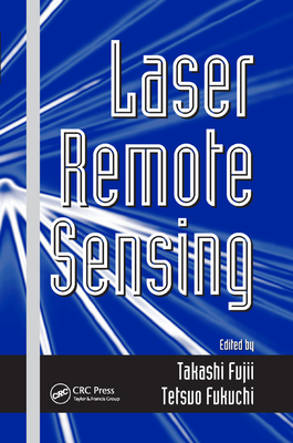 Laser Remote Sensing - Fujii, Takashi (Editor), and Fukuchi, Tetsuo (Editor)