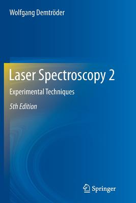 Laser Spectroscopy 2: Experimental Techniques - Demtrder, Wolfgang