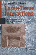 Laser-Tissue Interactions: Fundamentals and Applications - Niemz, Markolf H