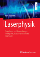 Laserphysik: Grundlagen Und Anwendungen Fur Physiker, Maschinenbauer Und Ingenieure