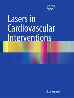 Lasers in Cardiovascular Interventions - Topaz, On (Editor)