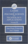 Lasers in Polymer Science and Technology - Rabek, Jan F, and Fouassier, Jean-Pierre