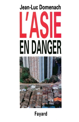 L'Asie En Danger - Domenach, Jean-Luc