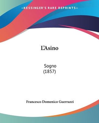 L'Asino: Sogno (1857) - Guerrazzi, Francesco Domenico