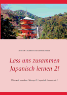 Lass uns zusammen Japanisch lernen 2!: Min'na de manaboo Nihongo 2 / Japanisch Grundstufe 2