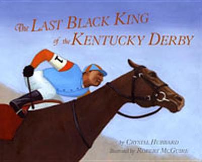 Last Black King of the Kentucky Derby - Hubbard, Crystal