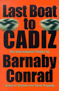 Last Boat to Cadiz - Conrad, Barnaby